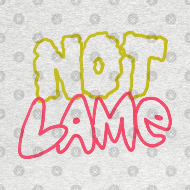 Not Lame Meme by sketchnkustom